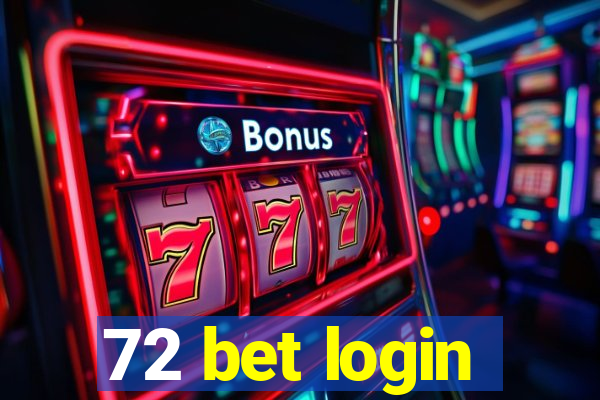 72 bet login